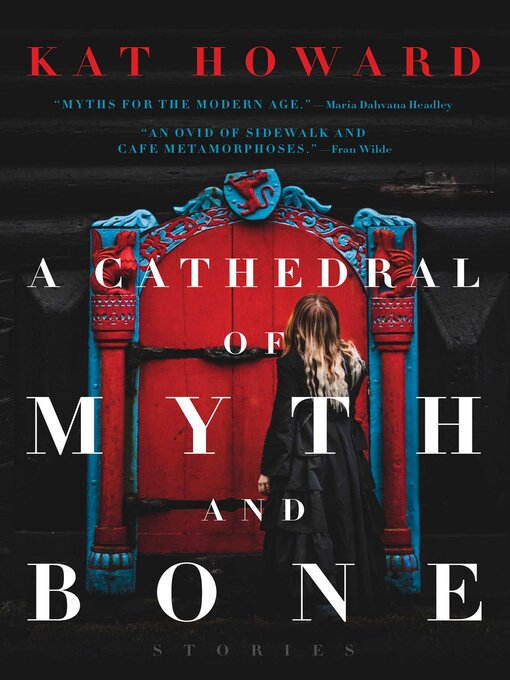 Title details for A Cathedral of Myth and Bone by Kat Howard - Available